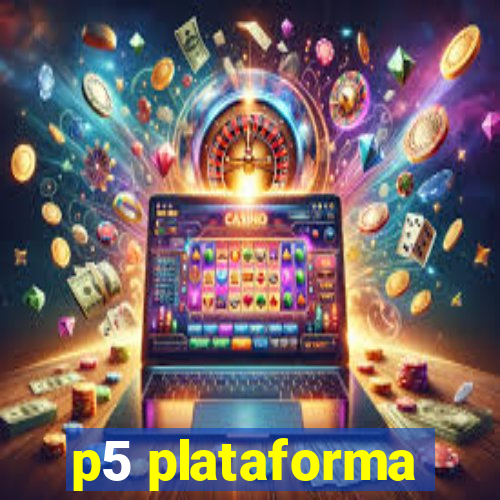 p5 plataforma